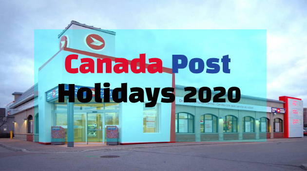 Canada Post Holidays 2020 Canada Post Holiday Hours Schedule Canada Post Tracking